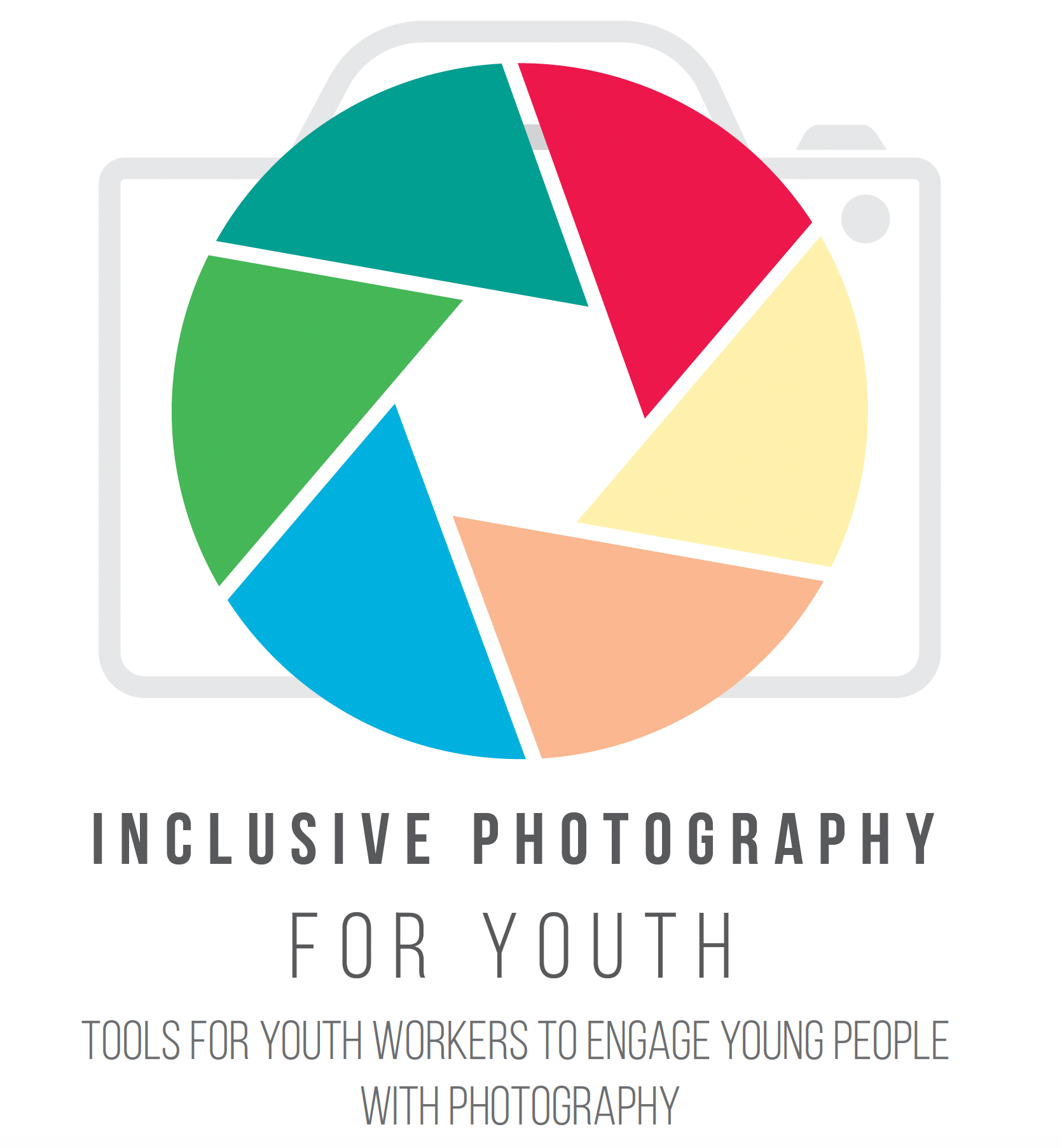 Inclusive Photography for Youth – Tools for Youth Workers to Engage Young People with Photography